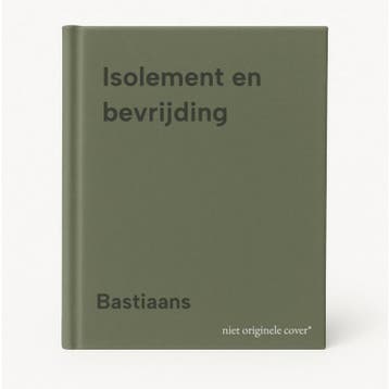 Isolement en bevrijding - Bastiaans 9789050180085, Verzenden, Gelezen, Bastiaans