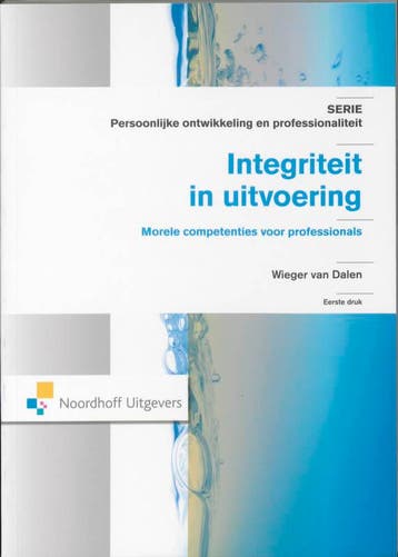 Integriteit in uitvoering - Wieger van Dalen 9789001763695, Verzenden, Gelezen, Wieger van Dalen