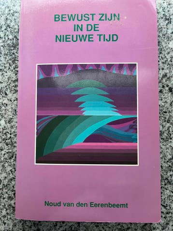 Bewust zijn in de nieuwe tijd, Boeken, Gelezen, Verzenden, Persoonlijkheidsleer, Noud van den Eerenbeemt