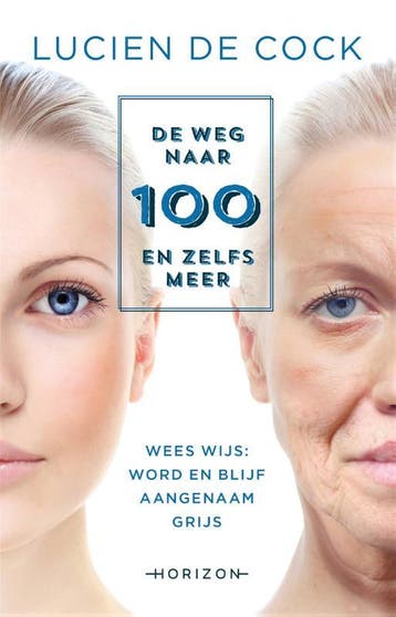 De weg naar 100 en zelfs meer - Lucien de Cock 9789492159212, Boeken, Verzenden, Zo goed als nieuw, Lucien de Cock