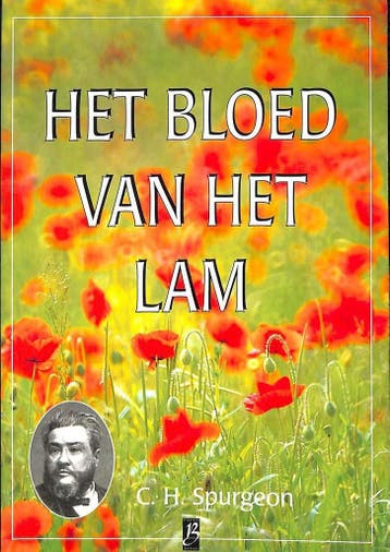 Het bloed van het Lam - Charles Haddon Spurgeon, Boeken, Verzenden, Gelezen, Charles Haddon Spurgeon