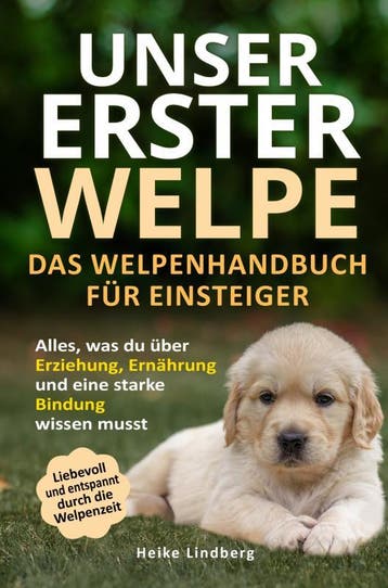 Unser Erster Welpe - Das Welpenhandbuch Für Einsteiger, Ophalen of Verzenden, Nieuw, Heike Lindberg