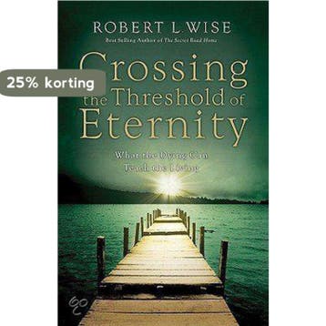 Crossing the Threshold of Eternity - Robert L. Wise, Verzenden, Zo goed als nieuw, Robert L. Wise