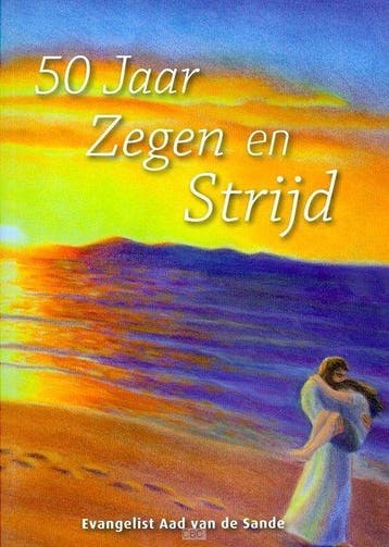 50 JAAR ZEGEN EN STRIJD - AAD VAN DE SANDE 9789057985058, Verzenden, Gelezen, AAD VAN DE SANDE