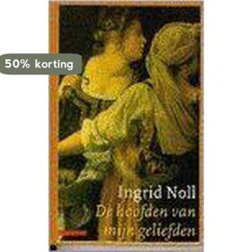 De hoofden van mijn geliefden - Noll 9789025402693, Verzenden, Gelezen, Noll