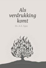 Als verdrukking komt 9789087187811 Ds. A.A. Egas, Boeken, Verzenden, Zo goed als nieuw, Ds. A.A. Egas
