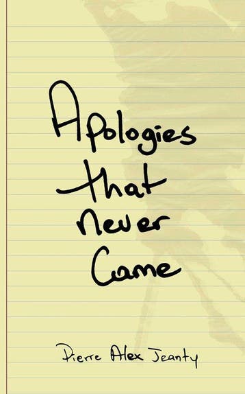 Apologies That Never Came - Pierre Alex Jeanty 9781524850647, Verzenden, Zo goed als nieuw, Pierre Alex Jeanty