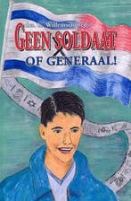 Geen Soldaat Of Generaal! 9789033117527, Verzenden, Gelezen