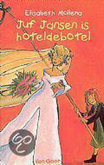 Juf Jansen is hoteldebotel 9789000034321 Elisabeth Mollema, Boeken, Verzenden, Zo goed als nieuw, Elisabeth Mollema