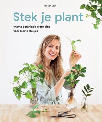 Stek Je Plant | 9789082968705 | Iris van Vliet, Ophalen of Verzenden, Zo goed als nieuw, Iris van Vliet