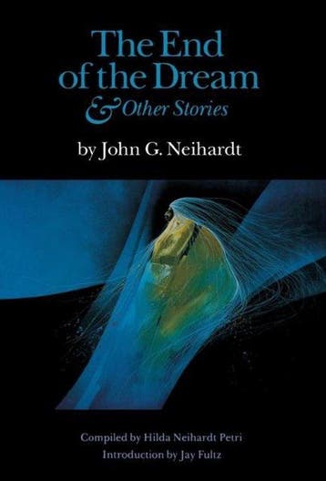 The End of the Dream and Other Stories - John G. Neihardt, Verzenden, Zo goed als nieuw, John G. Neihardt