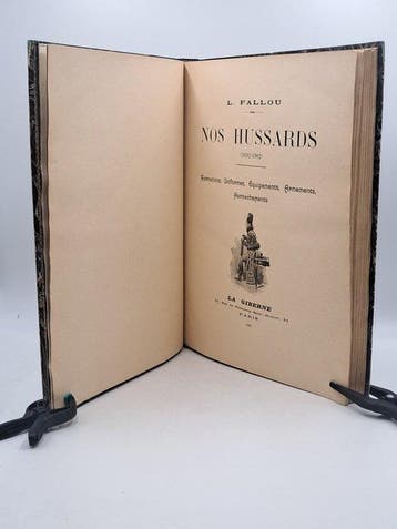 Louis Fallou / René Louis - Nos hussards (1692-1902).