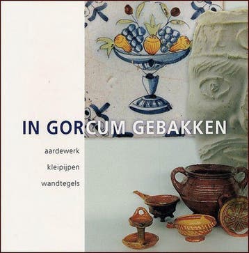 In Gorcum gebakken 9789076940205, Verzenden, Gelezen