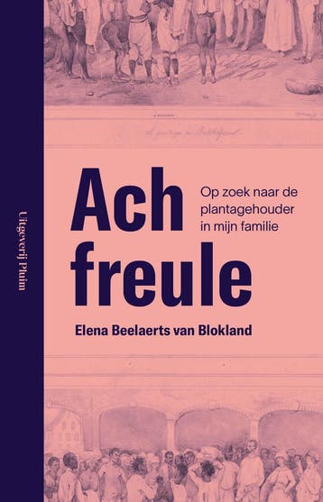 Ach freule - Elena Beelaerts van Blokland 9789493339811, Verzenden, Zo goed als nieuw, Elena Beelaerts van Blokland