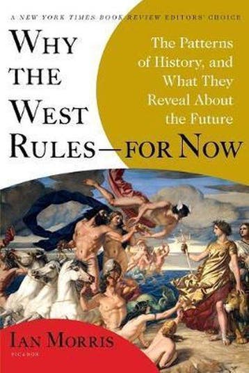 Why the West Rules--For Now - Ian Morris 9780312611699, Boeken, Verzenden, Gelezen, Ian Morris