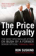 The Price of Loyalty 9780743495554 Ron Suskind, Boeken, Verzenden, Zo goed als nieuw, Ron Suskind