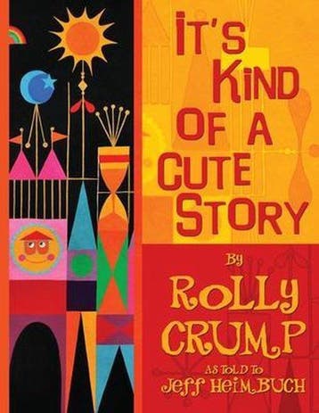Its Kind of a Cute Story - Rolly Crump 9780985470647, Verzenden, Zo goed als nieuw, Rolly Crump