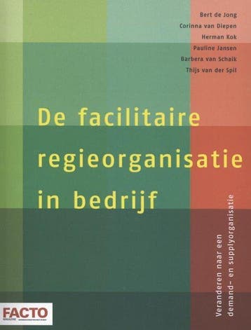 9789462151499 De facilitaire regieorganisatie in bedrijf, Verzenden, Zo goed als nieuw, Bert de Jong