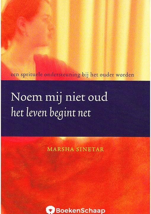 Noem mij niet oud Het leven begint net Marsha Sinetar, Boeken, Godsdienst en Theologie, Gelezen, Verzenden