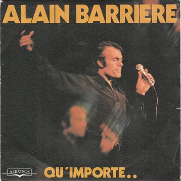 Alain Barrière - Qu Importe ... / Un Printemps, Ophalen of Verzenden, Gebruikt