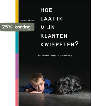 Hoe laat ik mijn klanten kwispelen? - Roeland Wessels, Boeken, Verzenden, Gelezen, Roeland Wessels