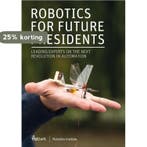 Robotics for Future Presidents 9789081408622 Mols Bennie, Verzenden, Nieuw, Mols Bennie