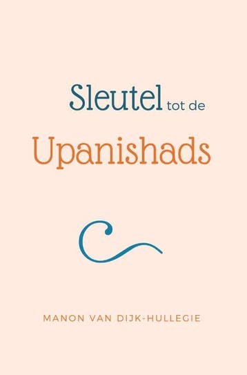 Sleutel tot de Upanishads 9789078555155, Verzenden, Zo goed als nieuw, Manon van Dijk-Hullegie