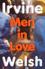 Men in Love | 9781787335752 | Irvine Welsh, Boeken, Zo goed als nieuw, Irvine Welsh