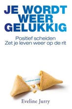 Je wordt weer gelukkig 9789400502659 Eveline Jurry, Boeken, Verzenden, Gelezen, Eveline Jurry