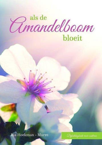 Als de amandelboom bloeit - Ria Hoekman - Murre, Verzenden, Gelezen, Ria Hoekman - Murre
