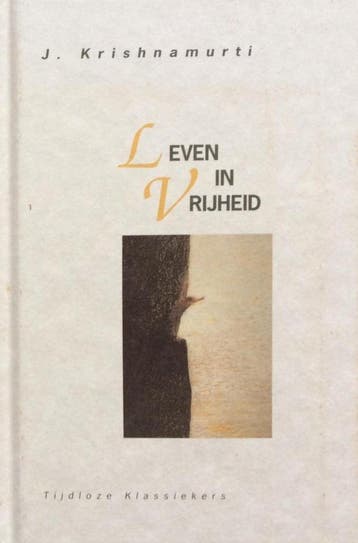 Leven in vrijheid / Tijdloze klassiekers - Jiddu, Boeken, Verzenden, Gelezen, Jiddu Krishnamurti
