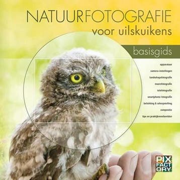 Natuurfotografie voor uilskuikens | 9789079588138 | Daan, Ophalen of Verzenden, Zo goed als nieuw, Daan Schoonhoven ; Jaap Schelvis ; Arno ten Hoeve