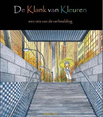 De klank van kleuren - Jimmy Liao 9789491510205, Boeken, Verzenden, Zo goed als nieuw, Jimmy Liao