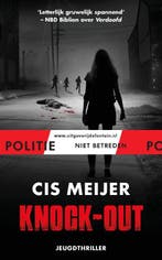 Knock-out / Politie niet betreden 9789026143496 Cis Meijer, Boeken, Verzenden, Gelezen, Cis Meijer
