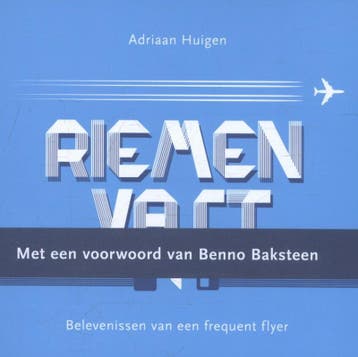 Riemen vast 9789082590104 Adriaan Huigen, Verzenden, Zo goed als nieuw, Adriaan Huigen