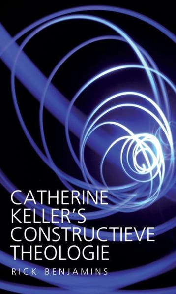 Catherine Keller’s constructieve theologie - Rick Benjamins, Verzenden, Gelezen, Rick Benjamins