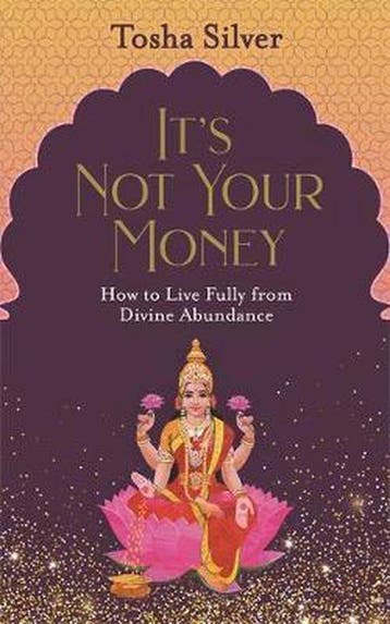 Its Not Your Money - Tosha Silver 9781788170611, Verzenden, Zo goed als nieuw, Tosha Silver