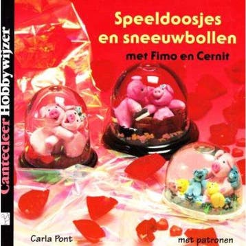 Speeldoosjes en sneeuwbollen met Fimo en Cernit - Pont, Verzenden, Gelezen