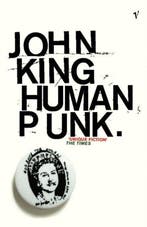 Human Punk 9780099283164 John King, Verzenden, Zo goed als nieuw, John King