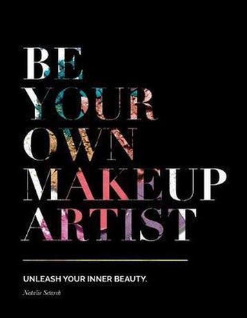 9781733271806 Be Your Own Makeup Artist Natalie Setareh, Verzenden, Nieuw, Natalie Setareh