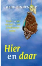 Hier en daar 9789029719506 Henk Binnendijk, Verzenden, Zo goed als nieuw, Henk Binnendijk