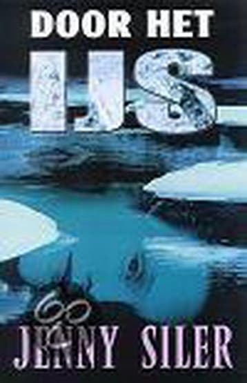 DOOR HET IJS - Jenny Siler 9789022530146, Verzenden, Gelezen, Jenny Siler