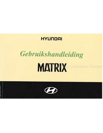 2003 HYUNDAI MATRIX INSTRUCTIEBOEKJE NEDERLANDS, Auto diversen, Handleidingen en Instructieboekjes