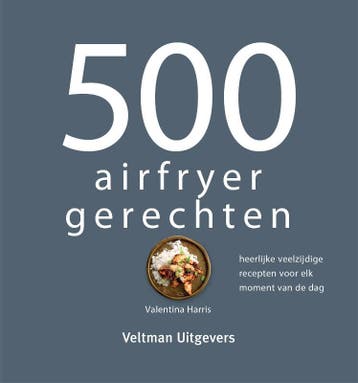 500 airfryer gerechten - Valentina Harris 9789048318650, Verzenden, Gelezen, Valentina Harris