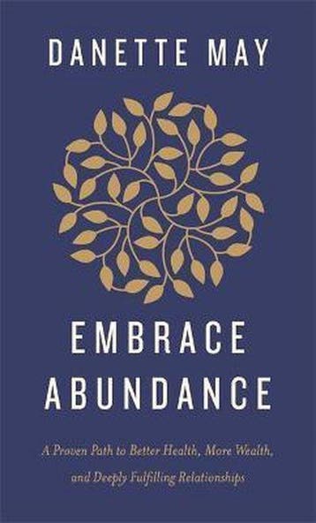 Embrace Abundance - Danette May 9781401961503, Verzenden, Zo goed als nieuw, Danette May