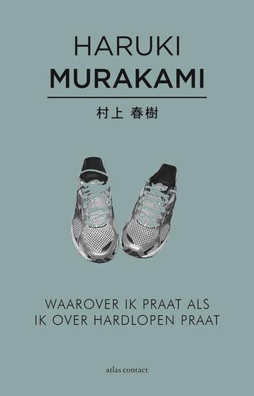 Waarover ik praat als ik over hardlopen praat 9789025445386, Verzenden, Gelezen, Haruki Murakami