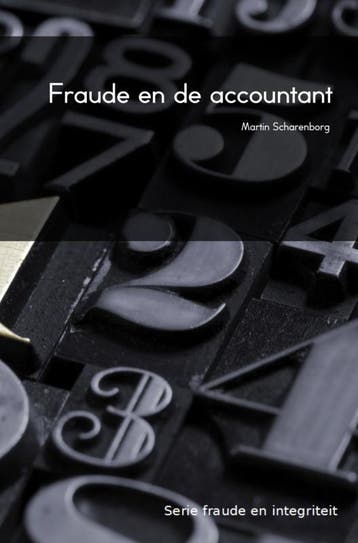 Fraude en de accountant / Fraude en integriteit / 7, Boeken, Studieboeken en Cursussen, Verzenden, Zo goed als nieuw, M.H.G. Scharenborg