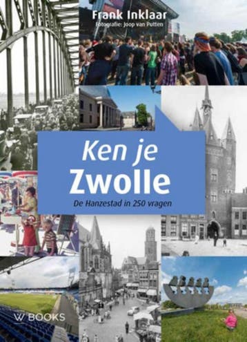 Ken je Zwolle - Frank Inklaar 9789462581043, Boeken, Geschiedenis | Stad en Regio, Verzenden, Zo goed als nieuw, Frank Inklaar