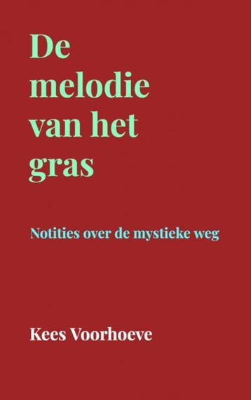 De melodie van het gras 9789464050998 Kees Voorhoeve, Boeken, Verzenden, Zo goed als nieuw, Kees Voorhoeve