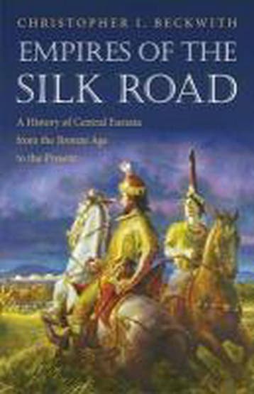 Empires Of The Silk Road - Christopher I. Beckwith, Verzenden, Gelezen, Christopher I. Beckwith